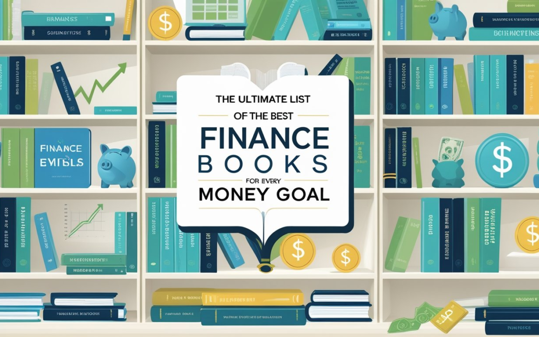 The Ultimate List of the Best Finance Books for Every Money Goal