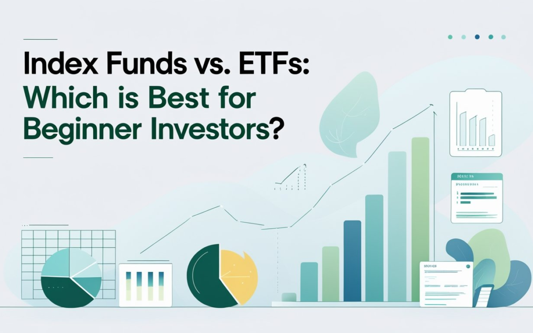 Index Funds vs. ETFs: Which Is Best for Beginner Investors?