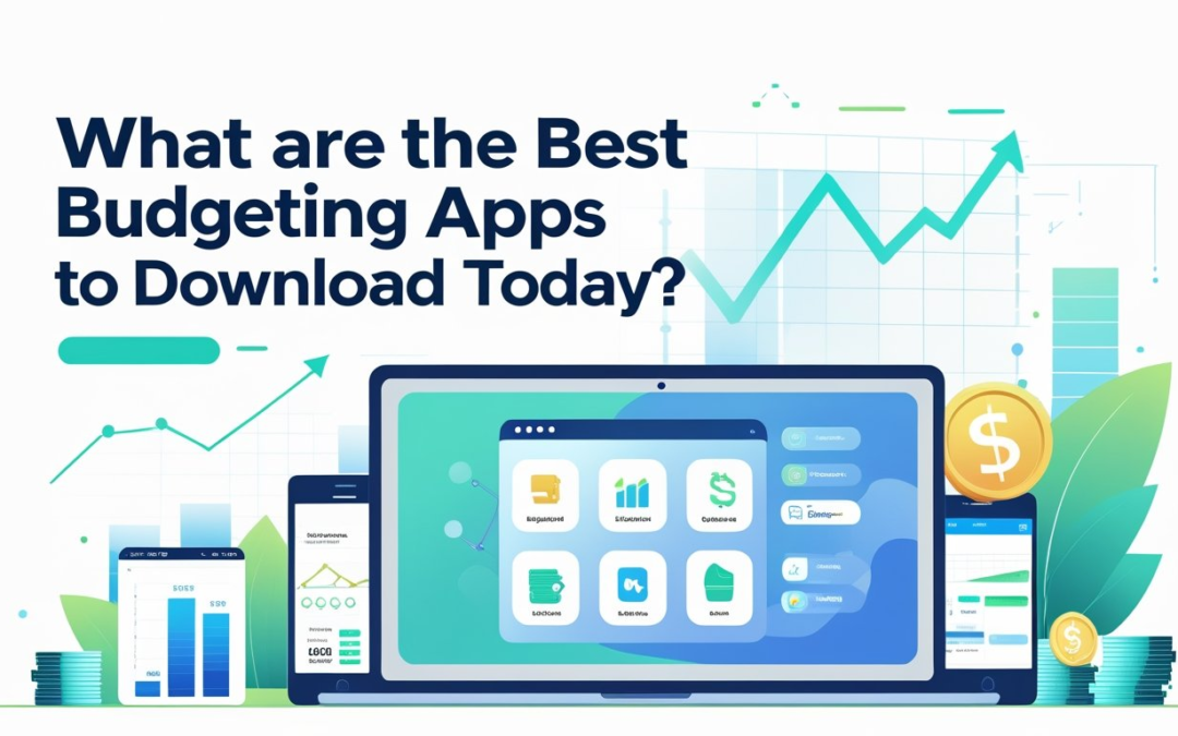 What Are the Best Budgeting Apps to Download Today? Top Picks & Advice